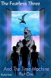 The Fearless Three And The Time Machine... - Bild 1
