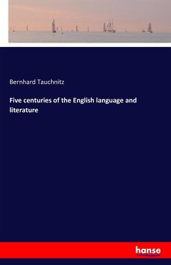 Five centuries of the English language and literature - Tauchnitz, Bernhard