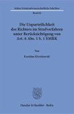 Die Unparteilichkeit des Richters im Strafverfahren unter Berücksichtigung von Art. 6 Abs. 1 S. 1 EMRK