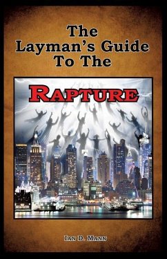 The Layman's Guide To The Rapture - Mann, Ian