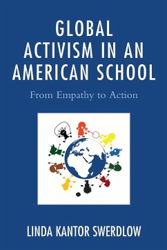 Global Activism in an American School - Swerdlow, Linda Kantor