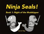 Ninja Seals!: Book 1: Night of the Mudskipper Volume 1