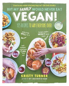 But My Family Would Never Eat Vegan! - Turner, Kristy