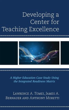 Developing a Center for Teaching Excellence - Tomei, Lawrence A.; Bernauer, James A.; Moretti, Anthony