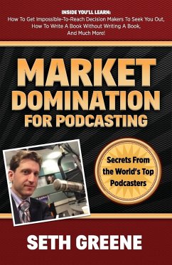 Market Domination for Podcasting - Greene, Seth