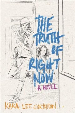 The Truth of Right Now - Corthron, Kara Lee