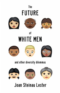 The Future of White Men and Other Diversity Dilemmas - Steinau Lester, Joan