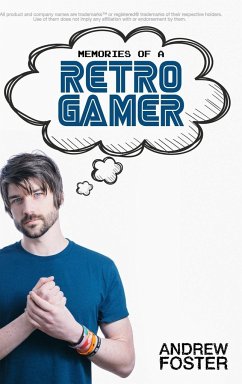 Memories Of A Retro Gamer - Foster, Andrew