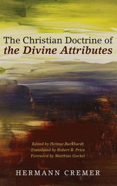 The Christian Doctrine of the Divine Attributes - Cremer, Hermann