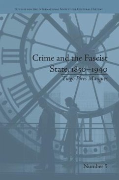 Crime and the Fascist State, 1850-1940 - Pires Marques, Tiago