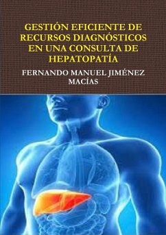 GESTIÓN EFICIENTE DE RECURSOS DIAGNÓSTICOS EN CONSULTA DE HEPATOPATÍA - Jiménez Macías, Fernando Manuel