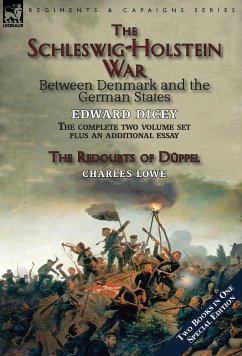 The Schleswig-Holstein War Between Denmark and the German States - Dicey, Edward; Lowe, Charles