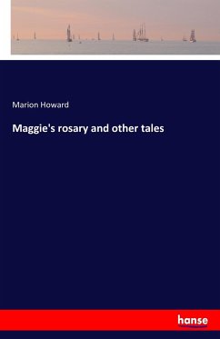 Maggie's rosary and other tales - Howard, Marion