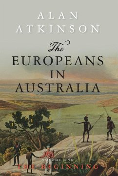 The Europeans in Australia - Atkinson, Alan