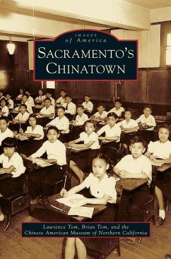 Sacramento's Chinatown - Tom, Lawrence; Tom, Brian; Chinese American Museum of Northern Cali