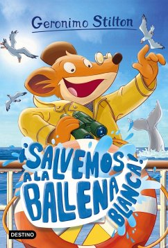 Geronimo Stilton 40. ¡Salvemos a la ballena blanca! - Stilton, Geronimo