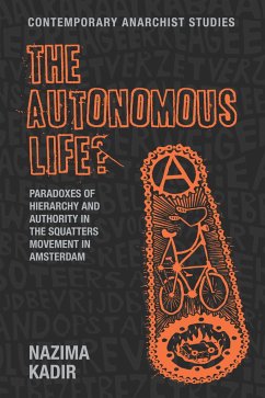 The Autonomous Life?: Paradoxes of Hierarchy and Authority in the Squatters Movement in Amsterdam - Kadir, Nazima