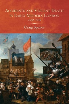 Accidents and Violent Death in Early Modern London - Spence, Craig