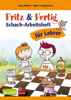 Fritz&Fertig Schach-Arbeitsheft für Lehrer - Hilbert, Jörg;Lengwenus, Björn