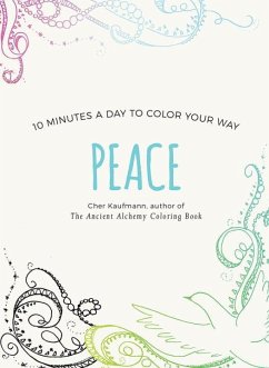 Peace: 10 Minutes a Day to Color Your Way - Kaufmann, Cher
