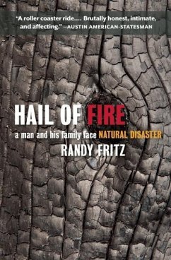 Hail of Fire: A Man and His Family Face Natural Disaster - Fritz, Randy