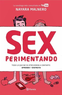 Sexperimentando : todo lo que no se atrevieron a contarte : aprende y disfruta - Malnero, Nayara