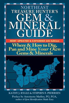 Northeast Treasure Hunter's Gem and Mineral Guide (6th Edition) - Rygle, Kathy J.; Pederson, Stephen F.