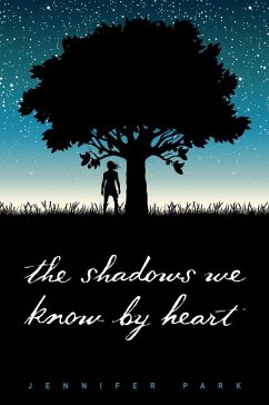 The Shadows We Know by Heart - Park, Jennifer