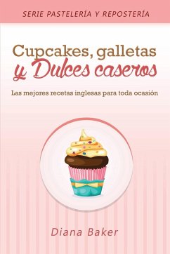 Cupcakes, Galletas y Dulces Caseros - Baker, Diana