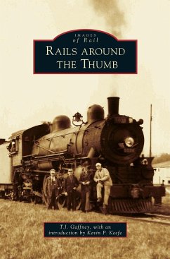 Rails Around the Thumb - Gaffney, T. J.