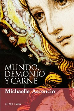 Mundo, demonio y carne (eBook, ePUB) - Ascencio, Michaelle