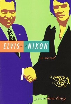 Elvis and Nixon (eBook, ePUB) - Lowy, Jonathan