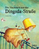 Die Nachbarn aus der Dingsda-Straße