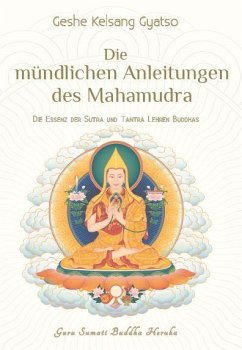 Die mündlichen Anleitungen des Mahamudra - Gyatso, Geshe Kelsang