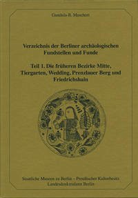 Verzeichnis der Berliner archäologischen Fundstellen und Funde Teil 1