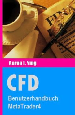 CFD: Benutzerhandbuch MetaTrader4 - Ying, Aaron I.