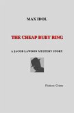 Jacob Lawdon Mystery Story / THE CHEAP RUBY RING