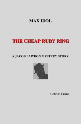 Jacob Lawdon Mystery Story / THE CHEAP RUBY RING Jacob Lawdon Mystery Story / THE CHEAP RUBY RING