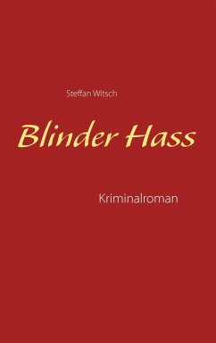 Blinder Hass (eBook, ePUB) - Witsch, Steffan