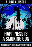 Happiness is a Smoking Gun (A Clarissa Spencer Cozy Mystery, #1) (eBook, ePUB)