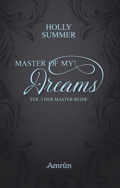 Master of my Dreams / Master Bd.3 (eBook, ePUB) - Summer, Holly