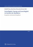 Freiwilligkeit, Zwang und Gerechtigkeit im Kontext der Mediation (eBook, PDF)