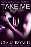 Take Me (Seduced by Danger, #3) (eBook, ePUB)