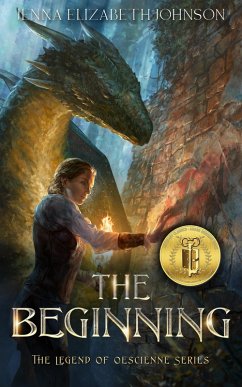 The Beginning: An Epic Fantasy Dragon Adventure (The Legend of Oescienne, #2) (eBook, ePUB) - Johnson, Jenna Elizabeth