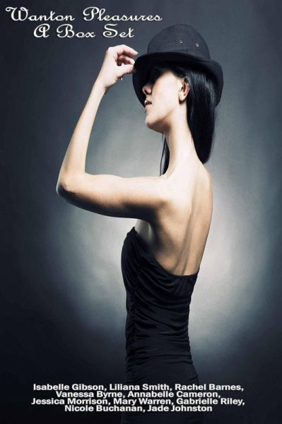 Wanton Pleasures - A Box Set (eBook, ePUB) Wanton Pleasures - A Box Set (eBook, ePUB)