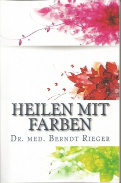 Heilen mit Farben (eBook, ePUB) - Rieger, Berndt