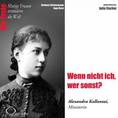 Die Erste - Wenn nicht ich, wer sonst? (Alexandra Kollontai, Ministerin) (MP3-Download) - Sichtermann, Barbara; Rose, Ingo