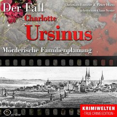 Truecrime - Mörderische Familienplanung (Der Fall Charlotte Ursinus) (MP3-Download) - Hiess, Peter; Lunzer, Christian