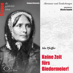 Abenteuer und Entdeckungen - Keine Zeit fürs Biedermeier (Ida Pfeiffer) (MP3-Download) - Abenstein, Edelgard