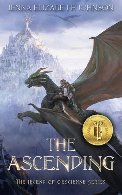 The Ascending: An Epic Fantasy Dragon Adventure (The Legend of Oescienne, #4) (eBook, ePUB) - Johnson, Jenna Elizabeth